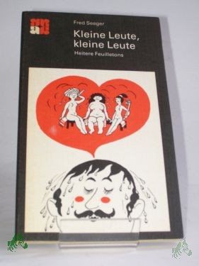 Artikelbild 1 des Artikels “Kleine Leute, kleine Leute : heitere Feuilletons / Fred Seeger “