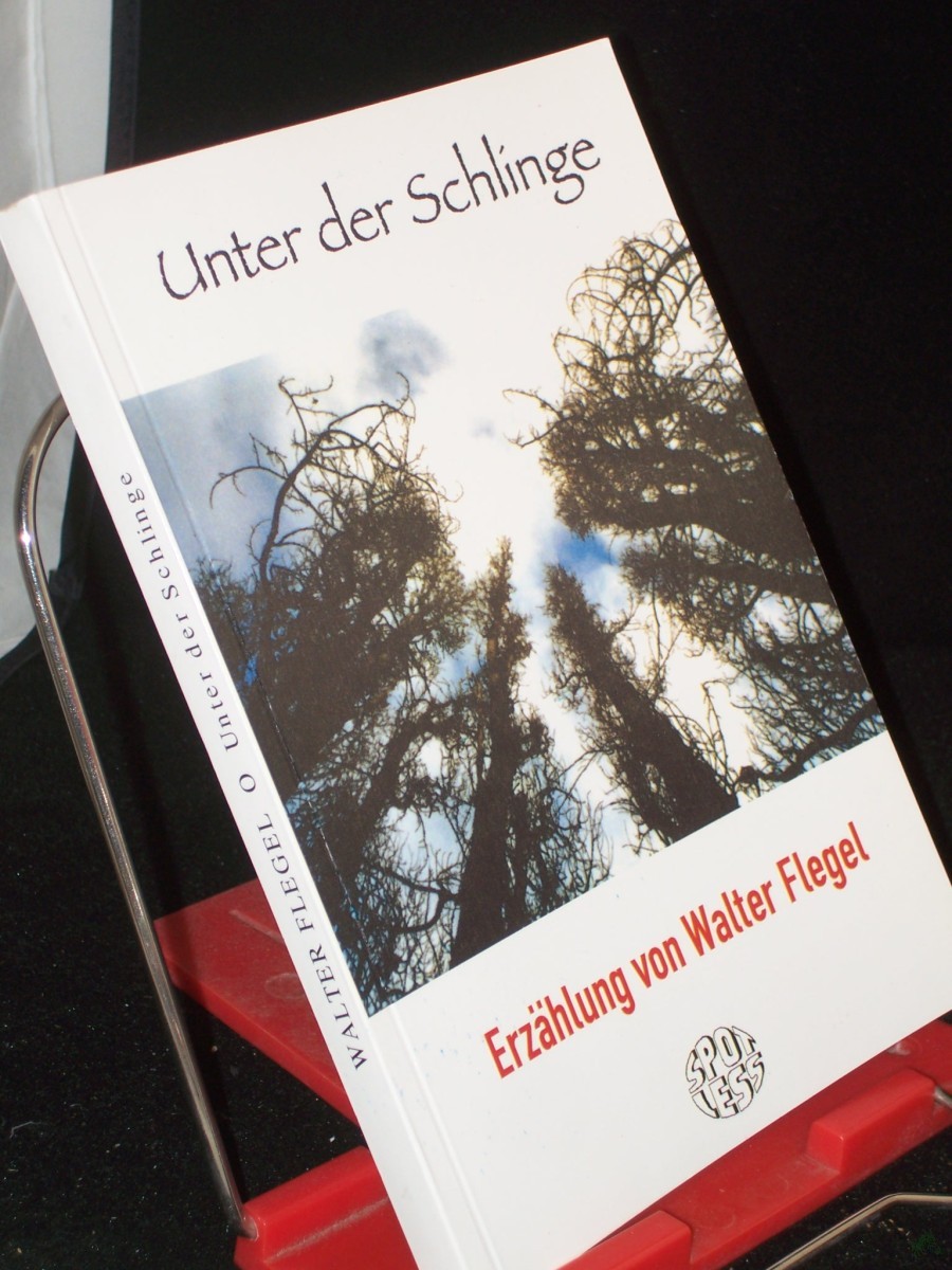 Product image 1 of the product “Unter der Schlinge : Erzählung / von Walter Flegel ”