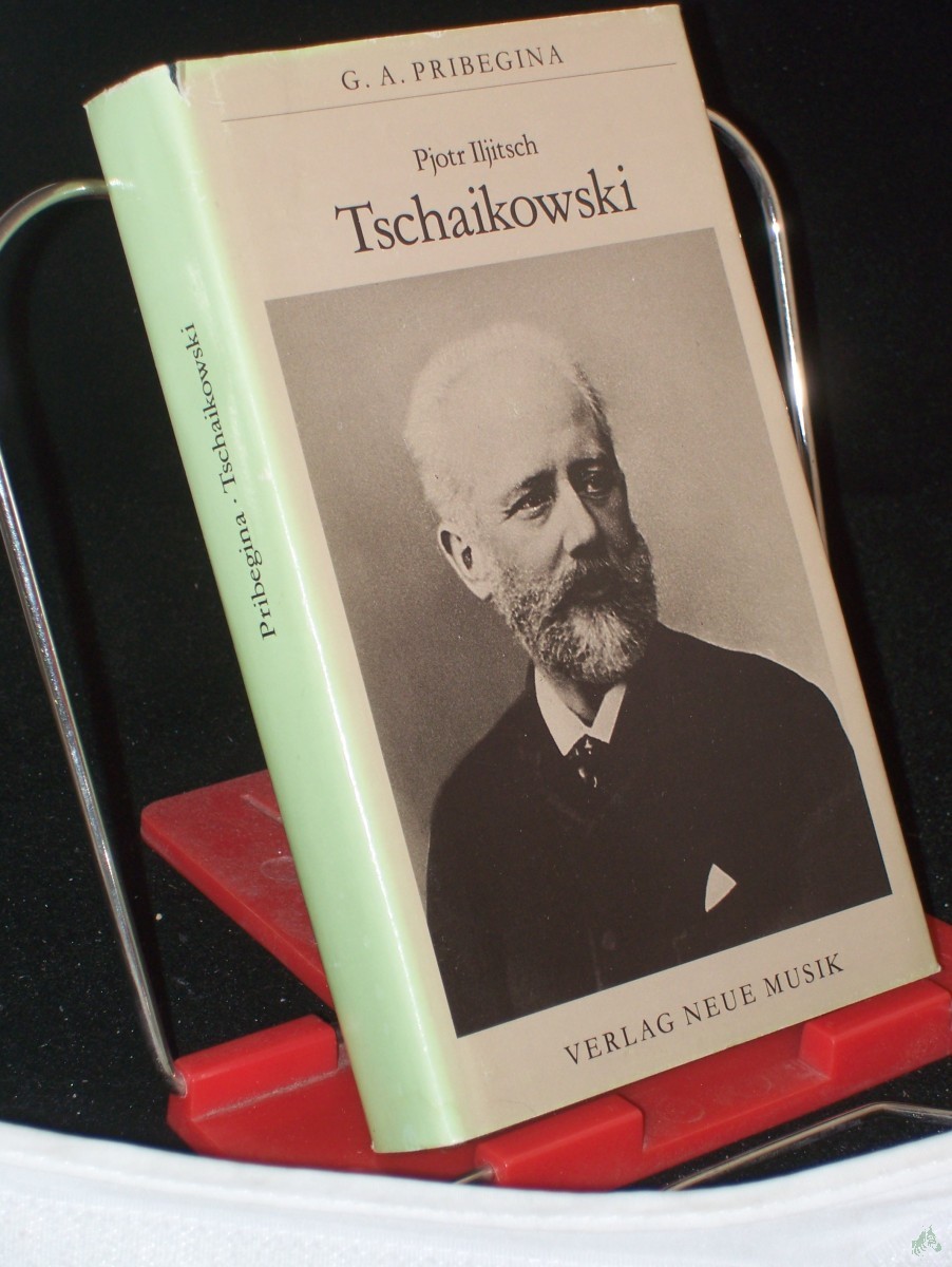 Artikelbild 1 des Artikels “Pjotr Iljitsch Tschaikowski / Galina Alexejewna Pribegina. Aus d. Russ. übers. u. hrsg. von Dieter Lehmann “