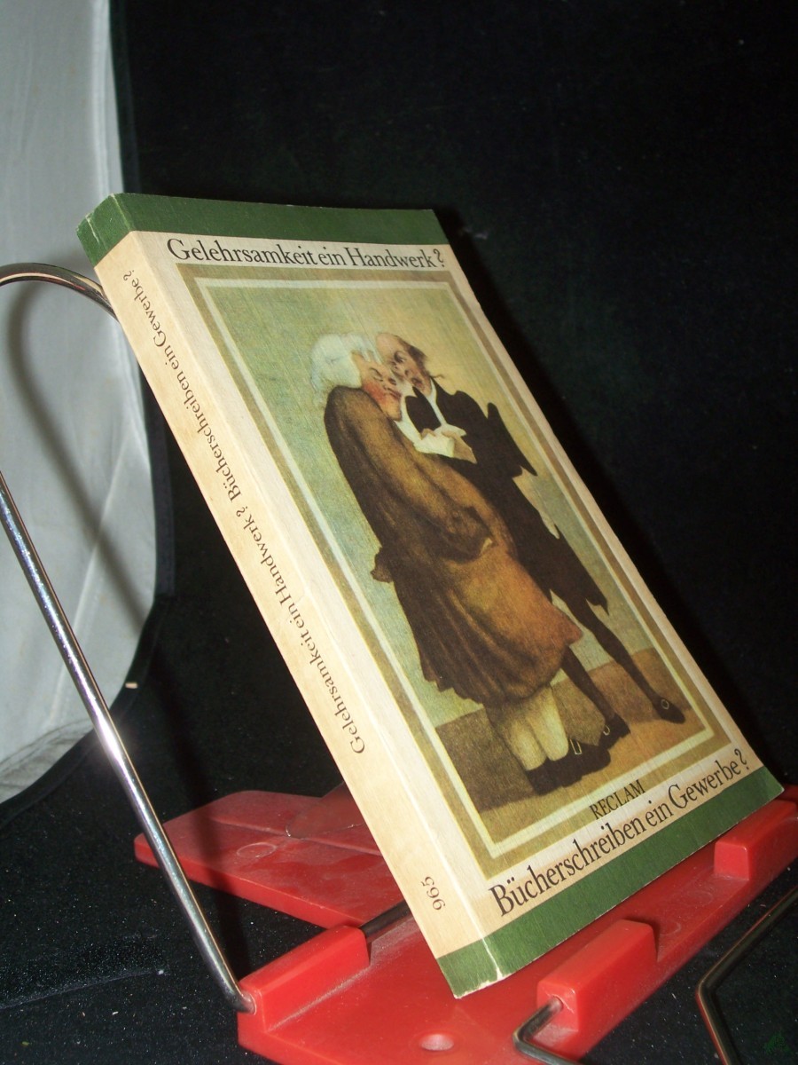 Artikelbild 1 des Artikels “Gelehrsamkeit ein Handwerk? Bücherschreiben ein Gewerbe? : Dokumente zum Verhältnis von Schriftsteller u. Verleger im 18. Jh. in Deutschland / hrsg. mit Nachw. u. Anm. von Evi Rietzschel “
