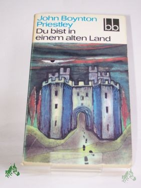 Artikelbild 1 des Artikels “Du bist in einem alten Land / John Boynton Priestley. Aus d. Engl. übers. von Ernst Larsen “