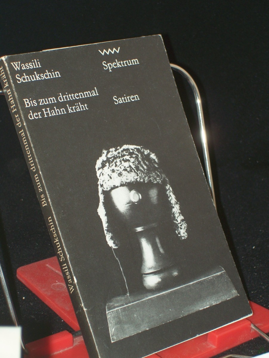 Product image 1 of the product “Bis zum drittenmal der Hahn kräht / Wassili Schukschin. Aus d. Russ. von Thomas Reschke u. Eckhard Thiele ”