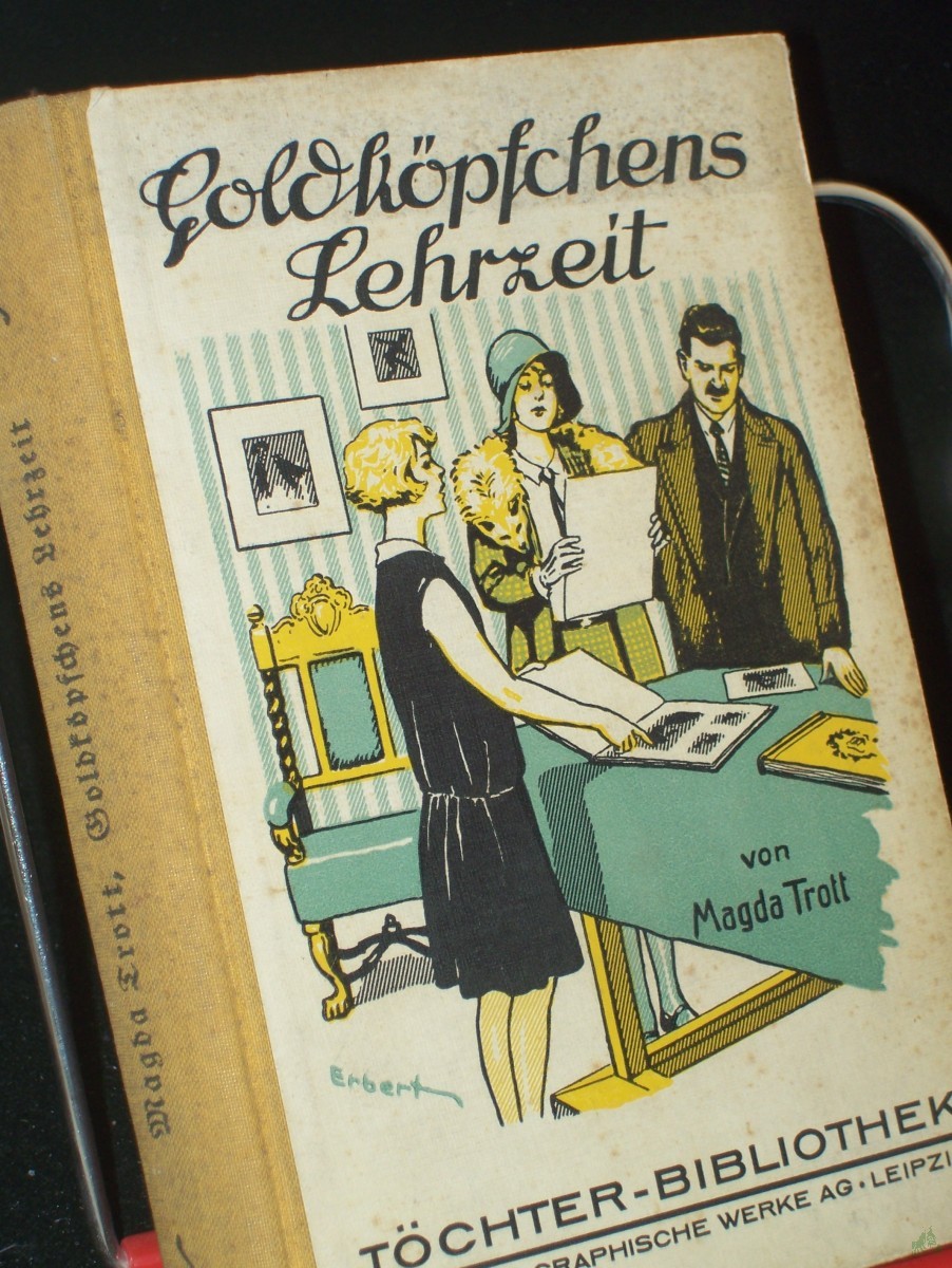 Artikelbild 1 des Artikels “Goldköpfchens Lehrzeit : Erz. f. junge Mädchen / Magda Trott. Mit 3 Vollbildern Taf. von Albert Erbert “