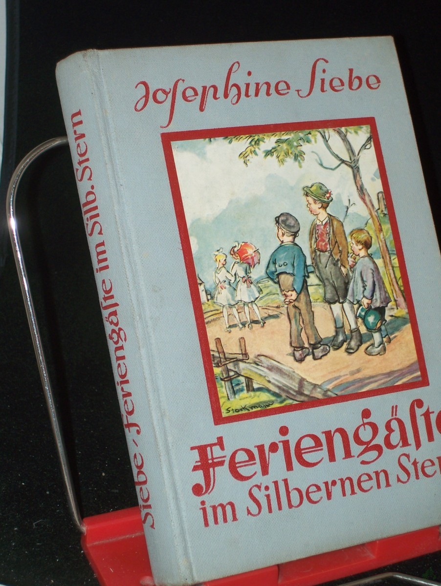 Artikelbild 1 des Artikels “Feriengäste im Silbernen Stern : Eine heitere Geschichte / Josephine Siebe. Mit 4 farbige Vollbildern u. 30 Textbildern von H. Stockmann “