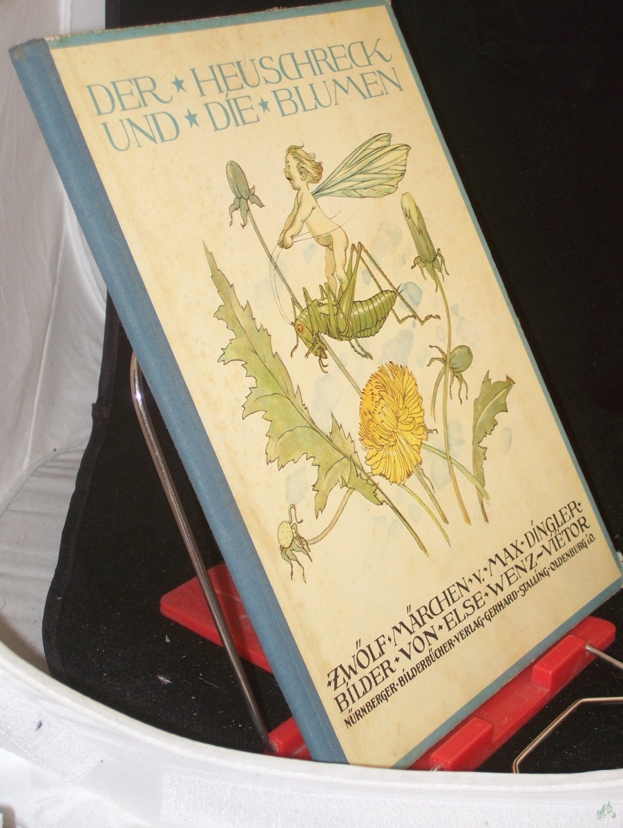 Artikelbild 1 des Artikels “Der Heuschreck und die Blumen : 12 Märchen / Max Dingler. Eingedr. farbige Bilder von Else Wenz-Vie͏̈tor “