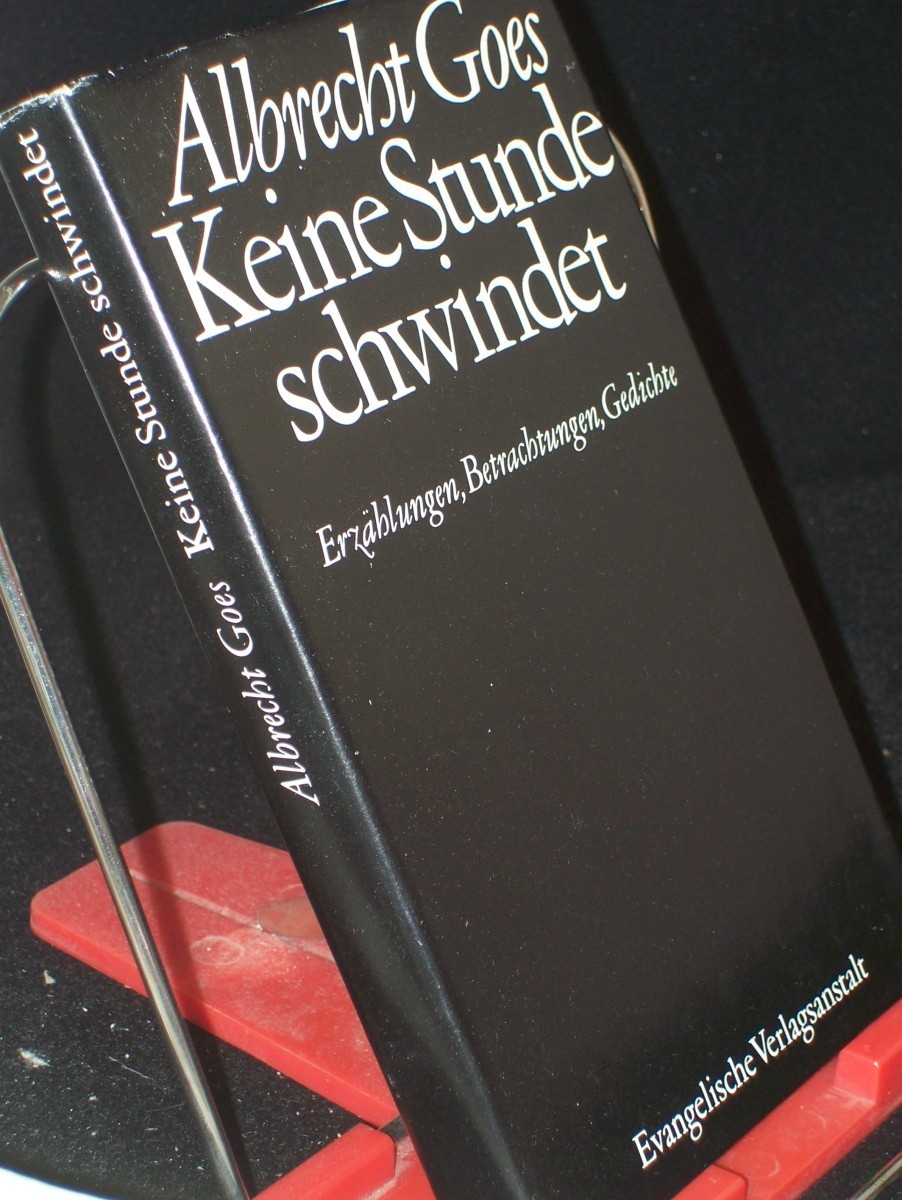 Artikelbild 1 des Artikels “Keine Stunde schwindet : Erzählungen, Betrachtungen, Gedichte / Albrecht Goes “
