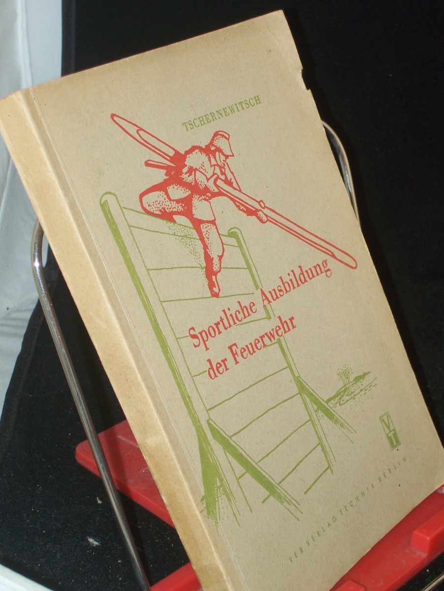 Artikelbild 1 des Artikels “Sportliche Ausbildung des Feuerwehr / G. L. Tschernewitsch. Übers. aus d. Russ.: W. Beck. Hrsg. im Auftr. d. HA Feuerwehr d. HV Dt. Volkspolizei d. Ministeriums d. Innern d. DDR “