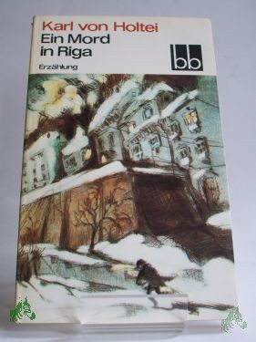 Product image 1 of the product “Ein Mord in Riga : Erzählung / Karl von Holtei ”