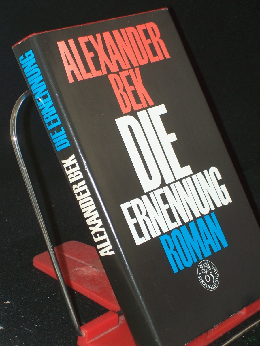 Artikelbild 1 des Artikels “Die Ernennung : Roman / Alexander Bek. Mit e. Geleitw. von Grigori Baklanow. Aus d. Russ. von Helga Gutsche “