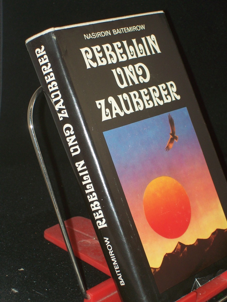 Product image 1 of the product “Rebellin und Zauberer / Nasirdin Baitemirow. Ins Dt. übertr. von Günter Jäniche ”