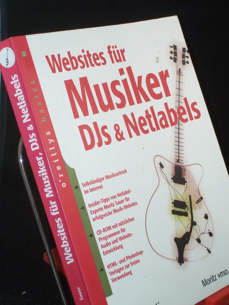 Product image 1 of the product “Websites für Musiker, DJs und Netlabels : selbständiger Musikvertrieb im Internet ; Insider-Tipps von Netlabel-Experte Moritz Sauer für erfolgreiche Musik-Websites ; CD-ROM mit nützlichen Programmen für Audio und Website-Entwicklung ; HTML- ”