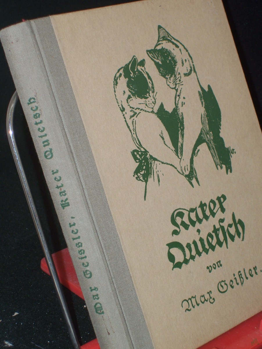 Artikelbild 1 des Artikels “Kater Quietsch : Ein Tierroman / Max Geißler. Mit eingedr. Bildern von Karl Wagner “