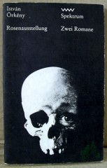 Artikelbild 1 des Artikels “Rosenausstellung Die lehrreiche Geschichte eines Romans zu vier Händen. 2 Romane / István Örkény. Aus d. Ungar. von Vera Thies. Nachdichtungen von Paul Kárpáti “