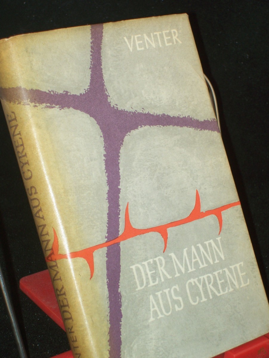 Product image 1 of the product “Der Mann aus Cyrene : Roman / Francois Alwyn Venter. Aus d. Afrikaans übers. v. Jutta u. Theodor Knust ”