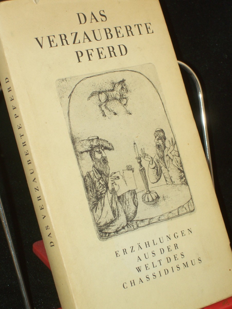 Artikelbild 1 des Artikels “Das verzauberte Pferd : Erzählungen aus d. Welt d. Chassidismus / aus d. Jidd. übers. von Alexander Eliasberg u. Mathias Acher. Nach Ausg. von Alexander Eliasberg u. Jizchak Leib Perez ausgew., mit e. Einl. vers. u. erl. von Ludwig Wächter “