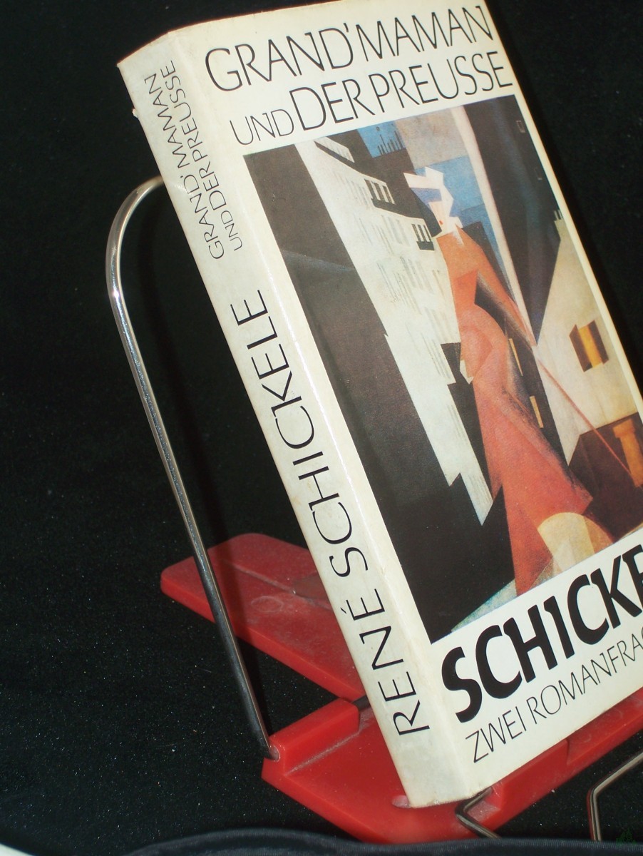 Product image 1 of the product “Grand'maman und Der Preusse : 2 Romanfragmente / René Schickele. Mit e. Nachw. von Ruth Greuner, 