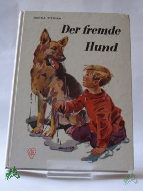 Artikelbild 1 des Artikels “Der fremde Hund und andere wahre Tiergeschichten aus aller Welt / Hanna Stephan. Zeichn.: C. Benedek “