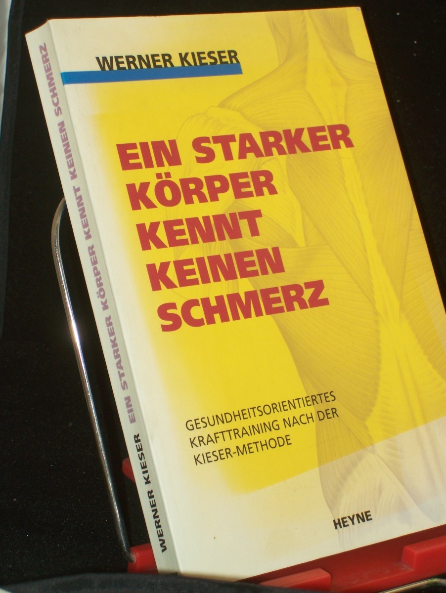 Product image 1 of the product “Ein starker Körper kennt keinen Schmerz : gesundheitsorientiertes Krafttraining nach der Kieser-Methode / Werner Kieser ”