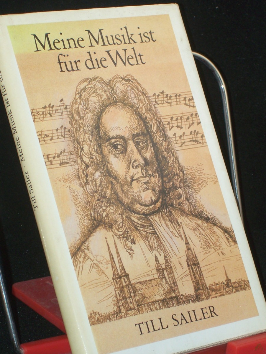 Artikelbild 1 des Artikels “Meine Musik ist für die Welt : Geschichten aus d. Leben von Georg Friedrich Händel / Till Sailer. Illustrationen von Karl-Erich Müller “
