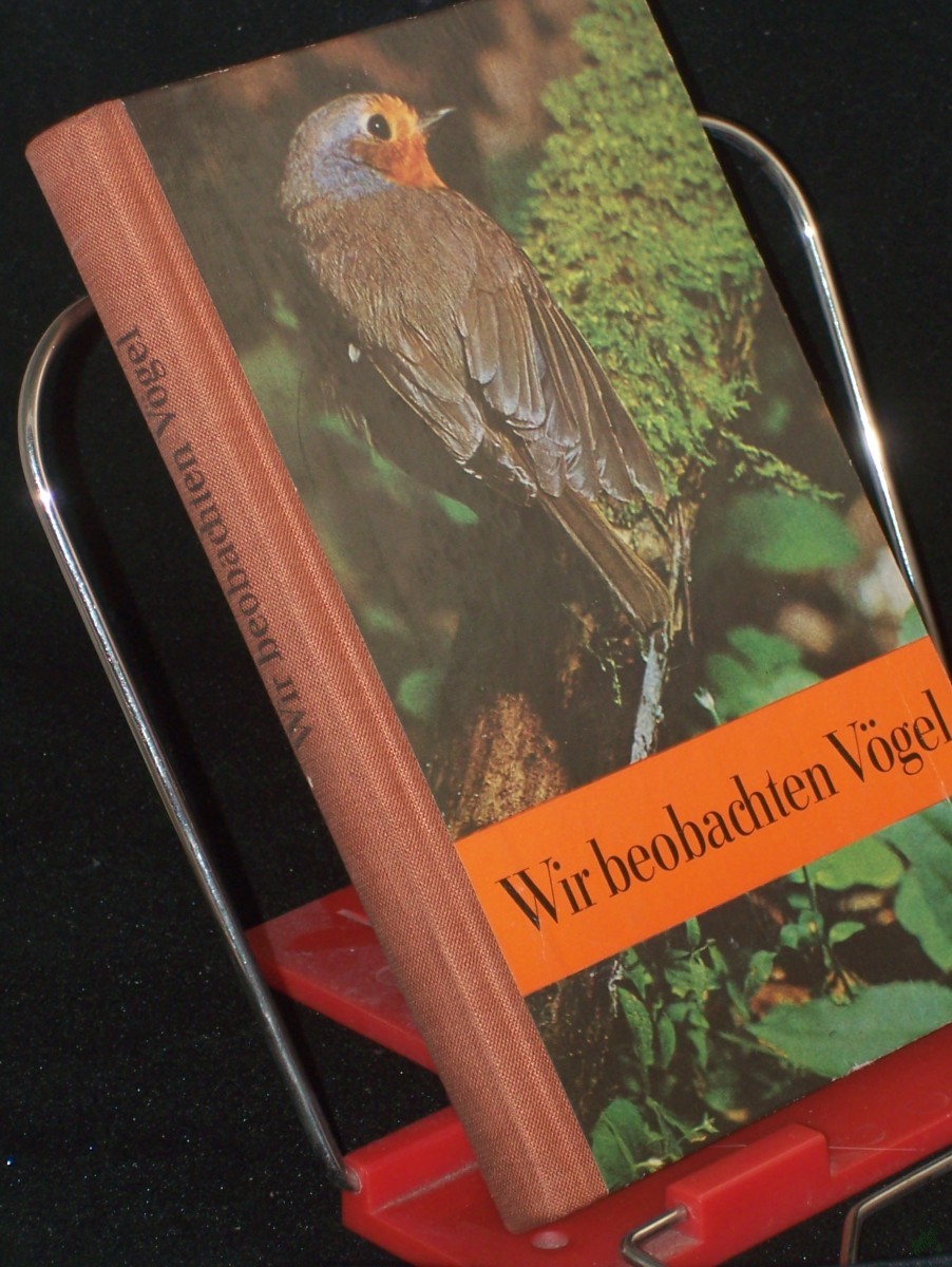 Product image 1 of the product “Wir beobachten Vögel / Eine Übers. aus d. Dän. Hrsg. von Hans Schildmacher. Red.: Arne Nørrevang u. Torben J. Meyer. Mitarb.:... Zeichn.: Torben Andersen u.a. ”