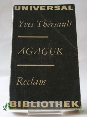 Product image 1 of the product “Agaguk : aus d. Franz. / Yves Theriault. Übers. von Madelaine Jean. Vorw. von Ernst Bartsch. Nachw. von Heinz Israel ”
