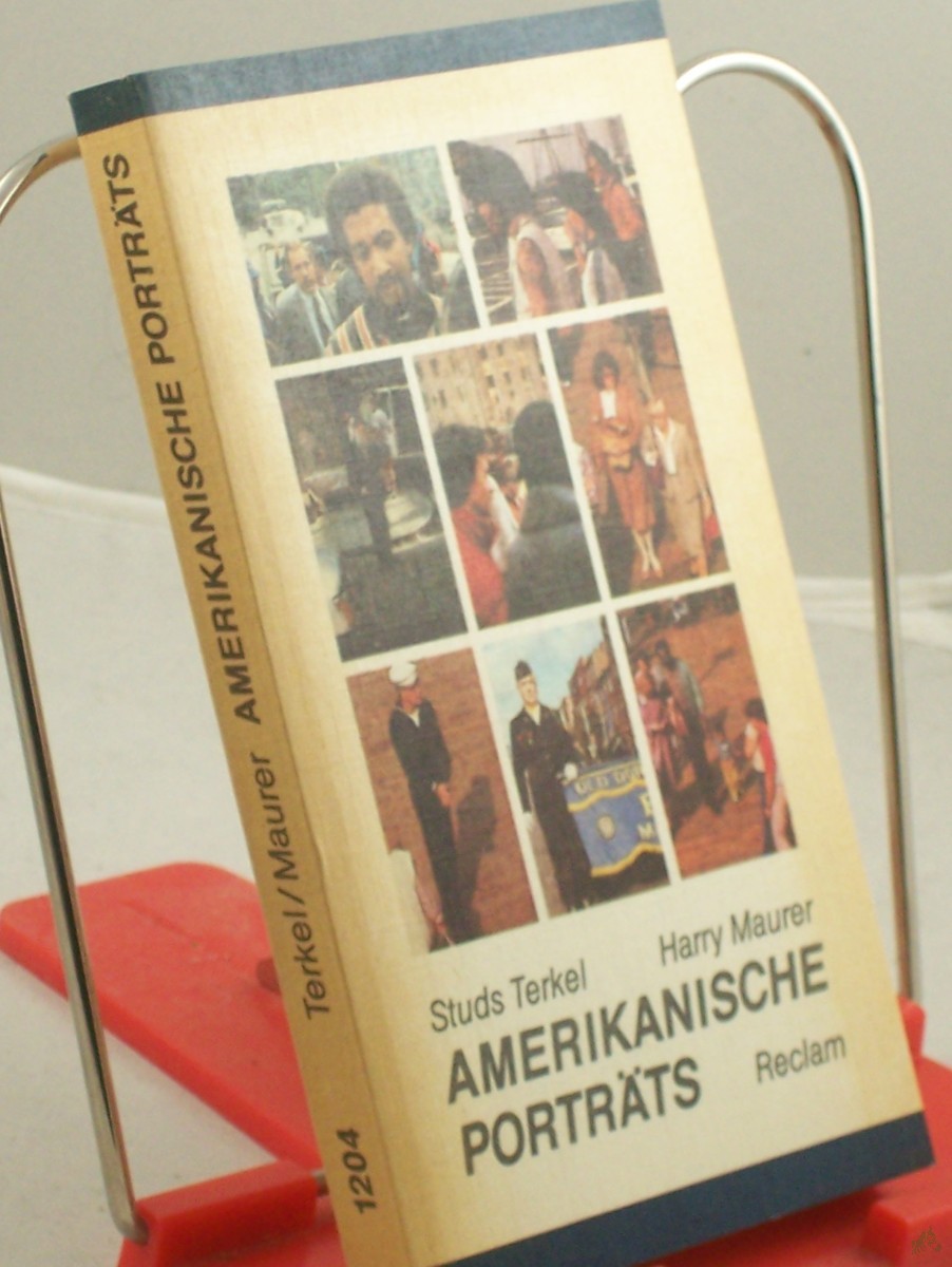 Product image 1 of the product “Amerikanische Portraits : aus d. Engl. / Studs Terkel ; Harry Maurer. Übers. von Karin u. Rainer Schnoor. Hrsg. von Rainer Schnoor ”