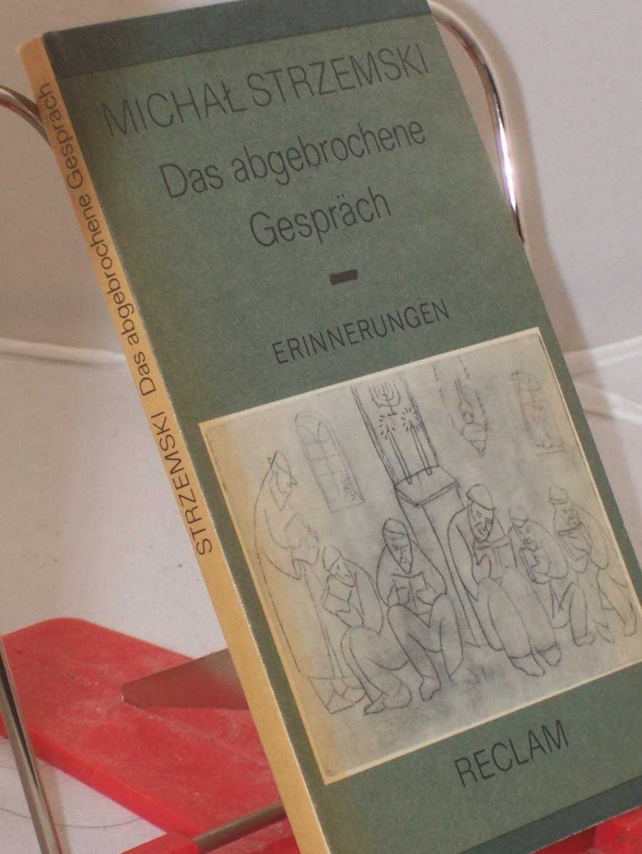 Artikelbild 1 des Artikels “Das abgebrochene Gespräch : Erinnerungen / Michal; Strzemski. Aus d. Poln. übers. u. hrsg. von Stefan Schreiner “