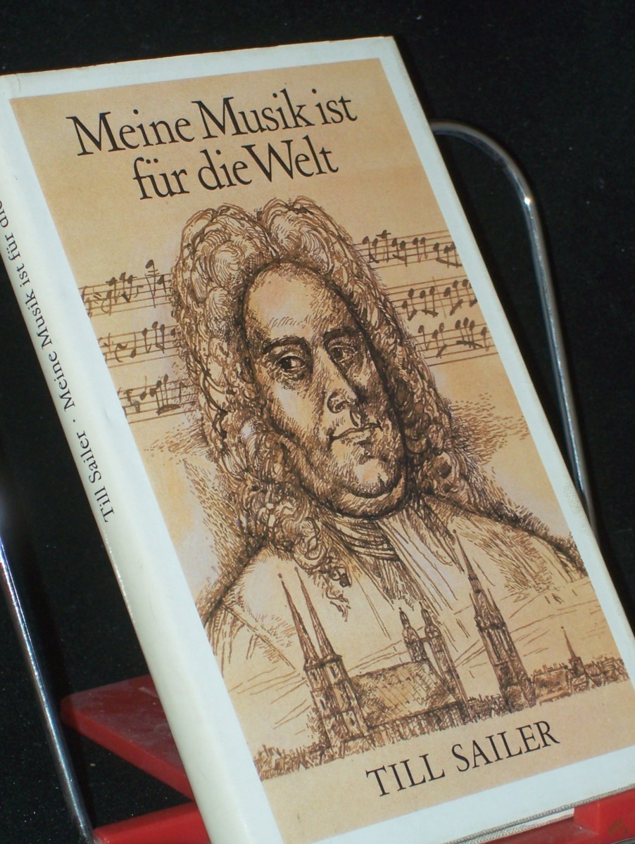 Artikelbild 1 des Artikels “Meine Musik ist für die Welt : Geschichten aus d. Leben von Georg Friedrich Händel / Till Sailer. [Ill. von Karl-Erich Müller] “
