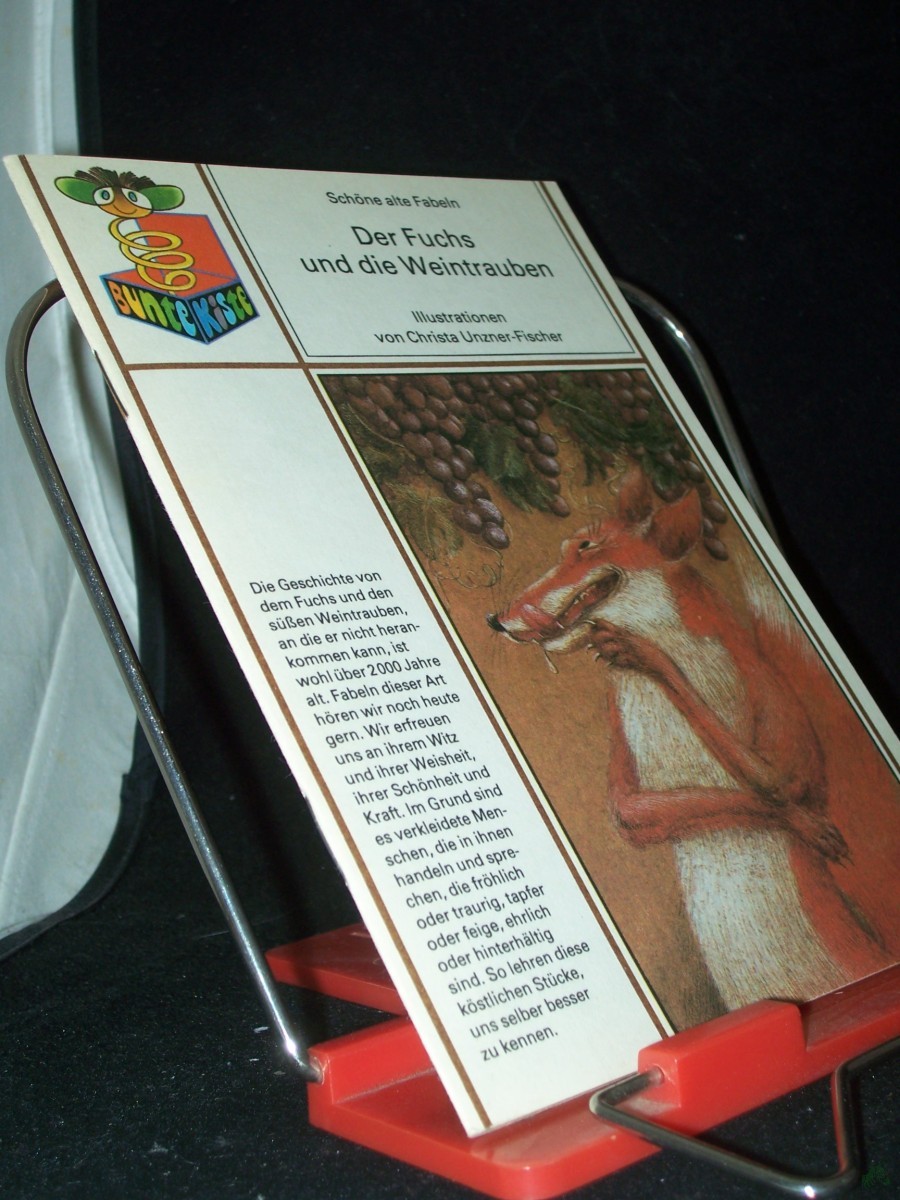 Product image 1 of the product “Der Fuchs und die Weintrauben : schöne alte Fabeln / neu erzählt von Alfred Könner u. ill. von Christa Unzner-Fischer ”