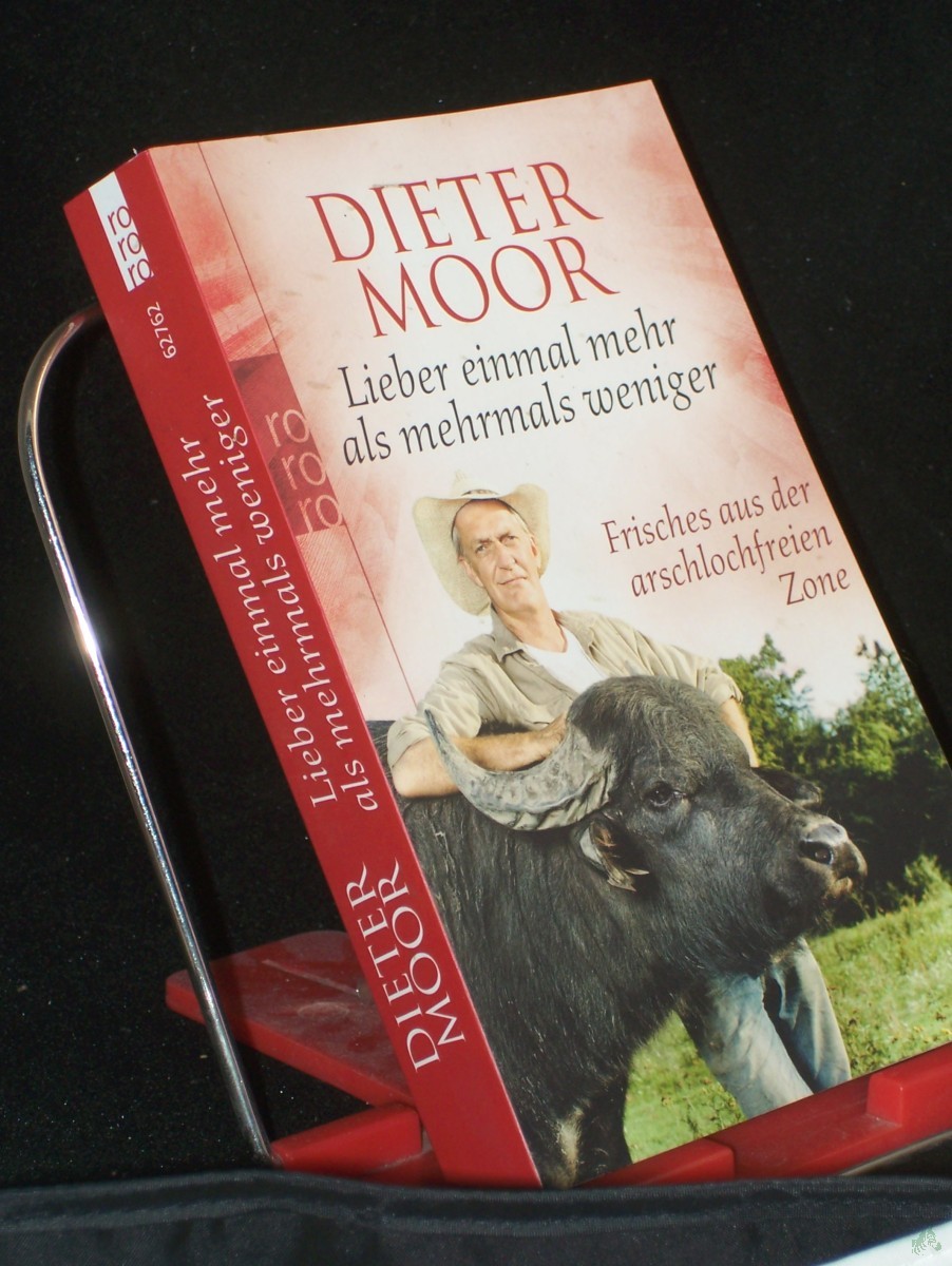 Artikelbild 1 des Artikels “Lieber einmal mehr als mehrmals weniger : Frisches aus der arschlochfreien Zone / Dieter Moor “