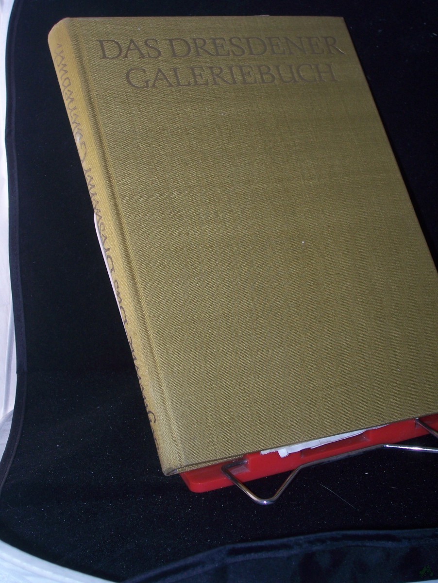 Product image 1 of the product “Das Dresdener Galeriebuch : 400 Jahre Dresdener Gemäldegalerie / Ruth Seydewitz ; Max Seydewitz ”