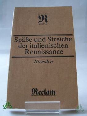 Product image 1 of the product “Spässe und Streiche der italienischen Renaissance : Novellen ; aus d. Ital. / hrsg. von Christine Wolter ”