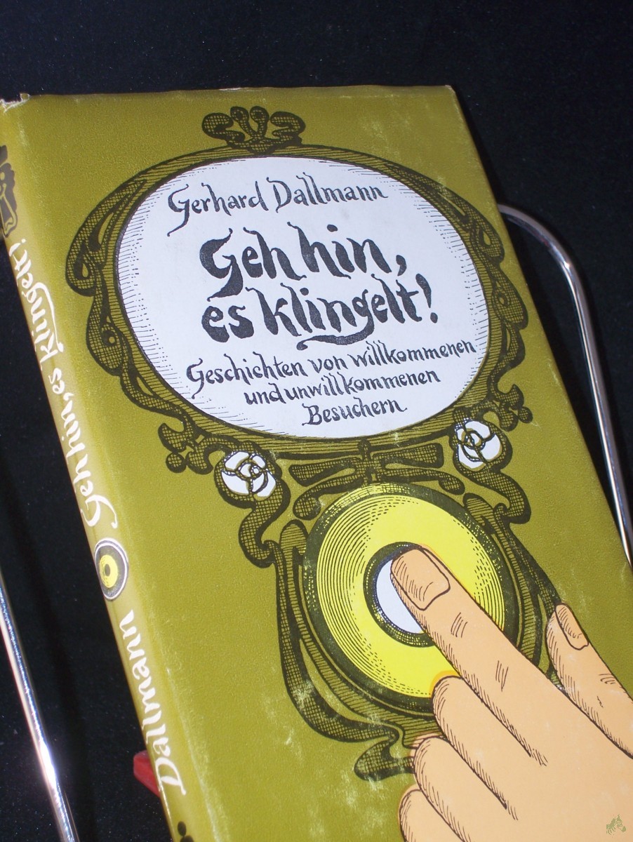 Product image 1 of the product “Geh hin, es klingelt! : Geschichten von willkommenen u. unwillkommenen Besuchern / Gerhard Dallmann ”