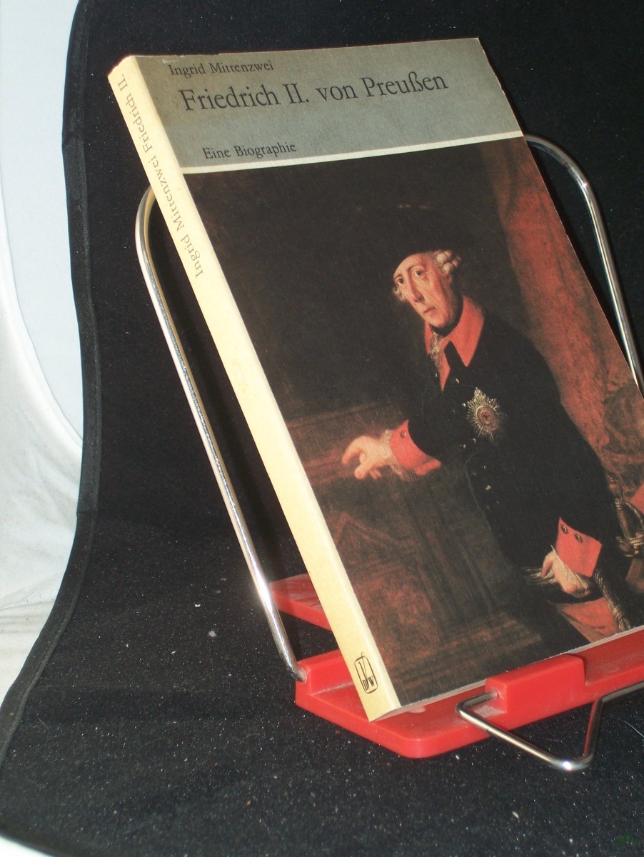 Product image 1 of the product “Friedrich II.[der Zweite] von Preußen : e. Biographie / Ingrid Mittenzwei ”