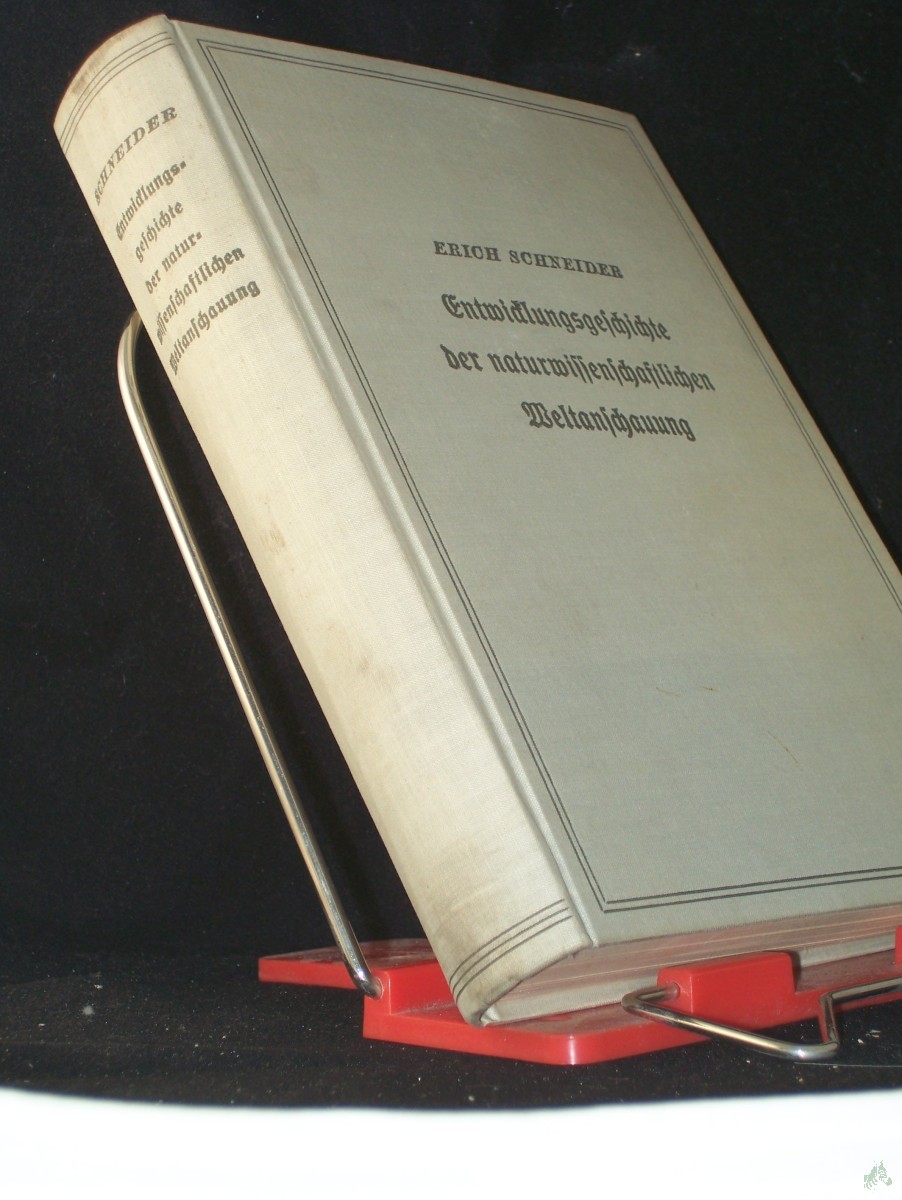 Product image 1 of the product “Entwicklungsgeschichte der naturwissenschaftlichen Weltanschauung von der griechischen Naturphilosophie bis zur modernen Vererbungslehre / Erich Schneider ”
