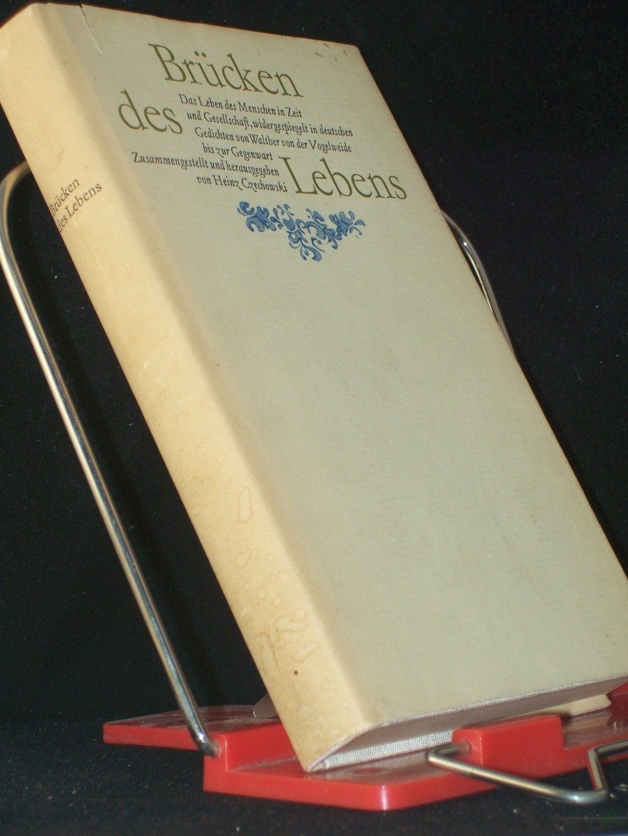 Product image 1 of the product “Brücken des Lebens : das Leben d. Menschen in Zeit u. Gesellschaft, widergespiegelt in dt. Gedichten von Walther von der Vogelweide bis z. Gegenwart / zusammengestellt u. hrsg. von Heinz Czechowski ”