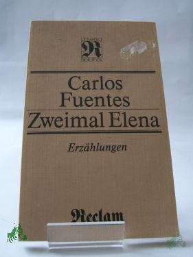 Product image 1 of the product “Zweimal Elena : Erzählungen / Carlos Fuentes. Aus d. Span. Übers. von Maria Bamberg ”