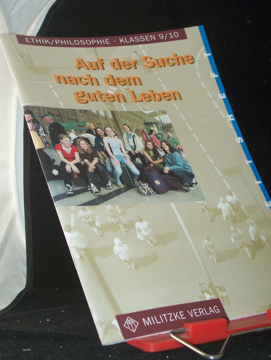 Product image 1 of the product “Ethik, Philosophie||Teil: Kl. 9/10., Auf der Suche nach dem guten Leben / Arbeitsh. ”