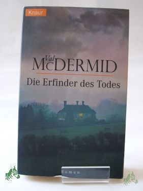 Product image 1 of the product “Die Erfinder des Todes : Roman / Val McDermid. Aus dem Engl. von Doris Styron ”