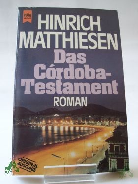 Product image 1 of the product “Das Cordoba-Testament : Roman / Hinrich Matthiesen ”