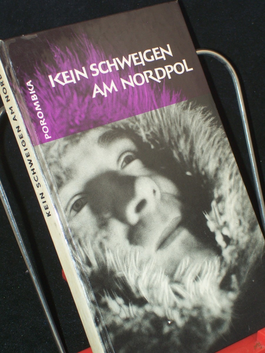Artikelbild 1 des Artikels “Kein Schweigen am Nordpol : Reportage über e. Reise in d. Arktis / Willi Porombka. [Fotos: Verf. u.a. Kt.: Erwin Wagner] “