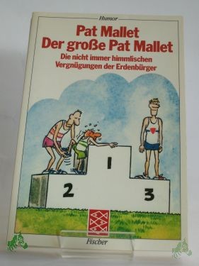 Artikelbild 1 des Artikels “Der grosse Pat Mallet : d. nicht immer himml. Vergnügungen d. Erdenbürger / Pat Mallet “