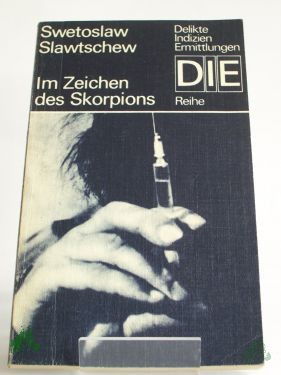 Product image 1 of the product “Im Zeichen des Skorpions / Swetoslaw Slawtschew. Aus d. Bulgar. von Egon Hartmann ”