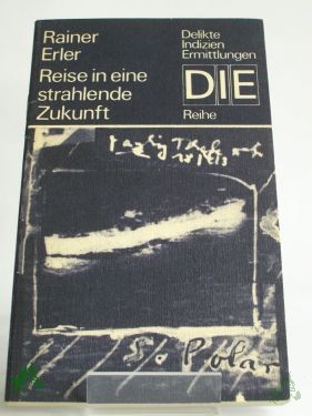 Artikelbild 1 des Artikels “Reise in eine strahlende Zukunft / Rainer Erler “