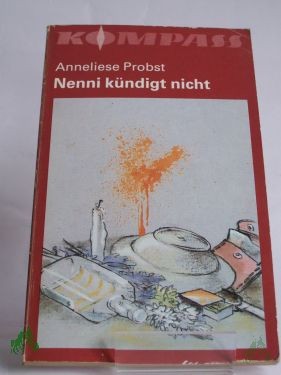 Artikelbild 1 des Artikels “Nenni kündigt nicht / Anneliese Probst “