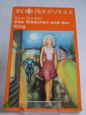 Artikelbild 1 des Artikels “Das Mädchen und der King / Karel Storkan. Ins Dt. übertr. von Barbara Zulkarnain “