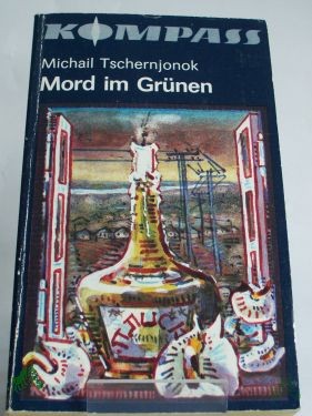 Artikelbild 1 des Artikels “Mord im Grünen / Michail Tschernjonok. Ins Dt. übertr. von Ruprecht Willnow “