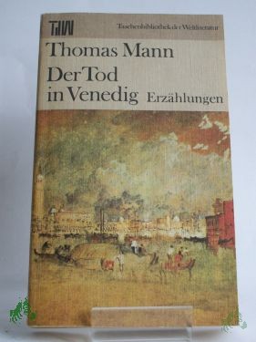 Product image 1 of the product “Der Tod in Venedig : Erzählungen / Thomas Mann. Ausw. Fritz Hofmann ”