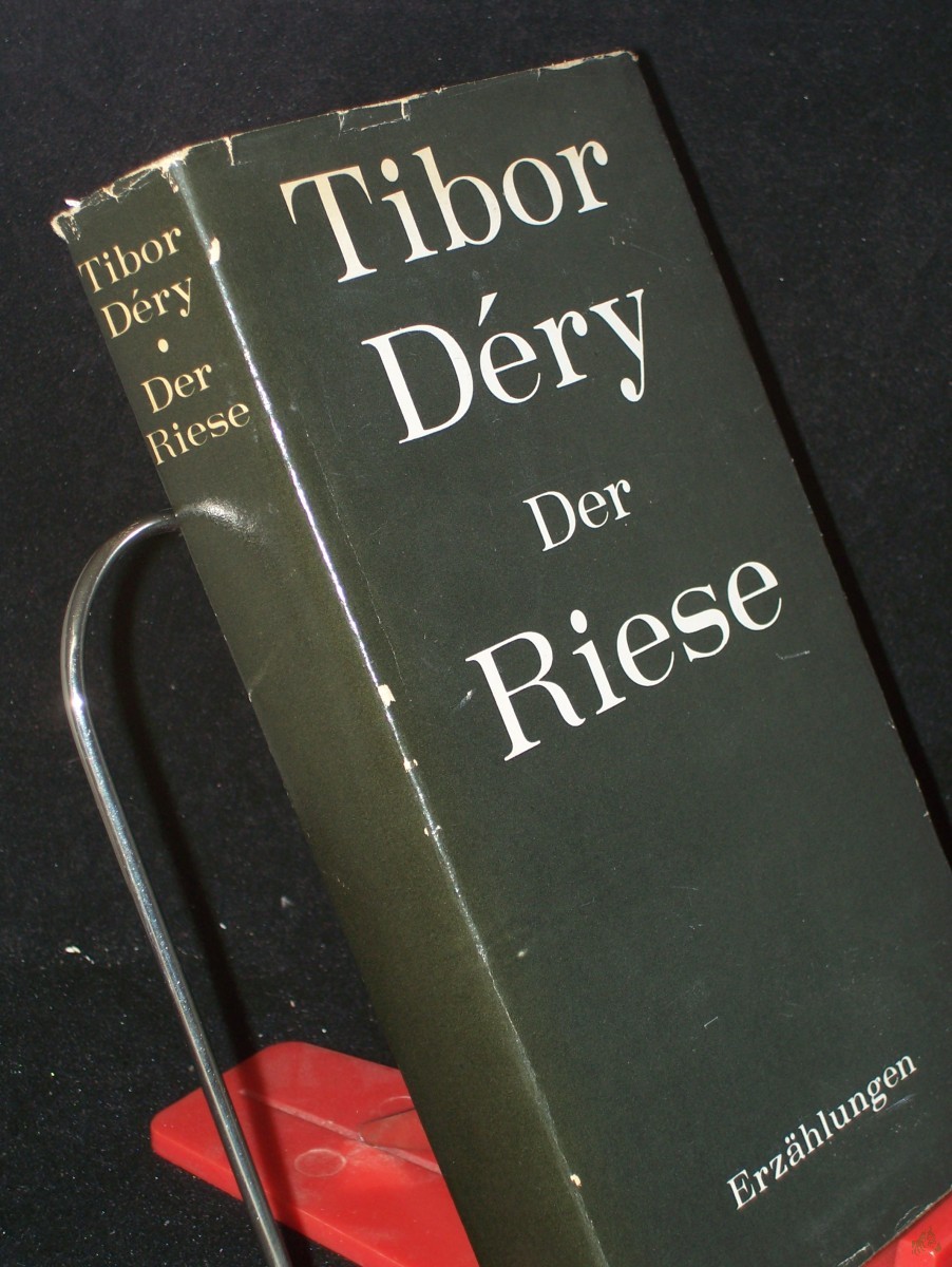 Product image 1 of the product “Der Riese und andere Erzählungen / Tibor Dery. [Ausgew. und mit einen Nachw. von Vera Thies. Aus dem Ungar. von Ita Szent-Ivanyi] ”