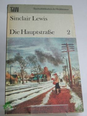 Product image 1 of the product “Die Hauptstrasse : Carola Kennicotts Geschichte ; Roman / Sinclair Lewis. Übers. aus d. Amerik. v. Franz Fein ”